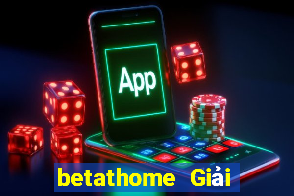 betathome Giải trí Uy tín