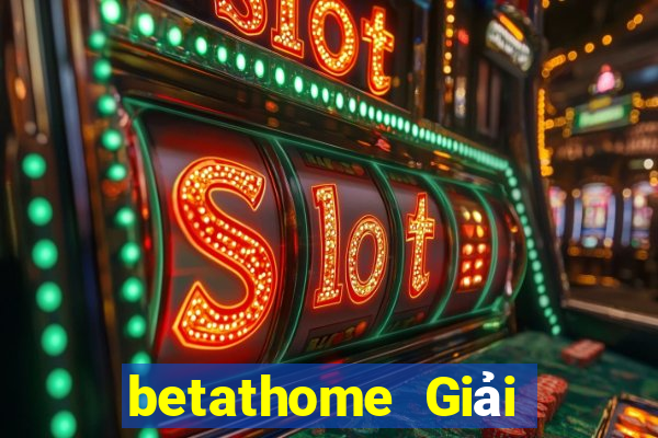 betathome Giải trí Uy tín