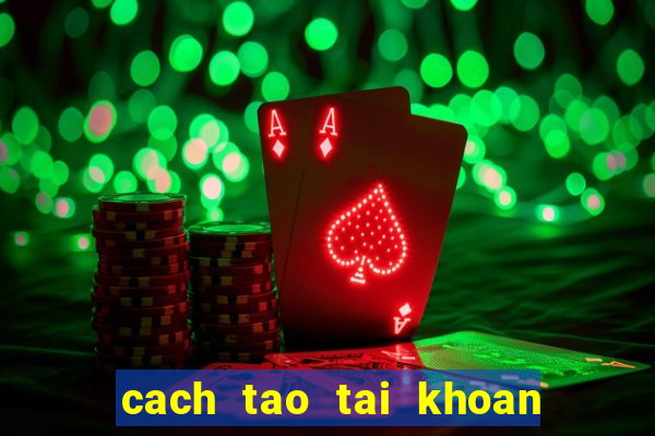 cach tao tai khoan app store