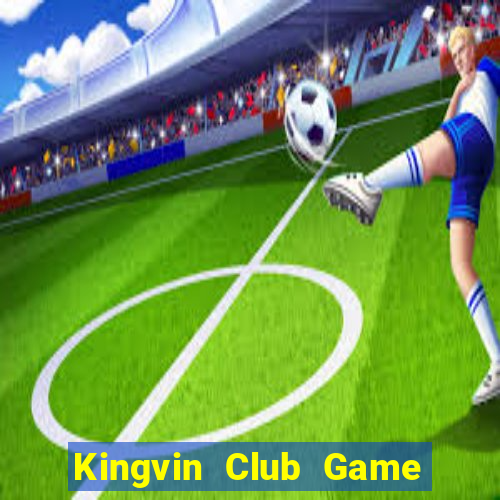 Kingvin Club Game Bài Đổi Thưởng