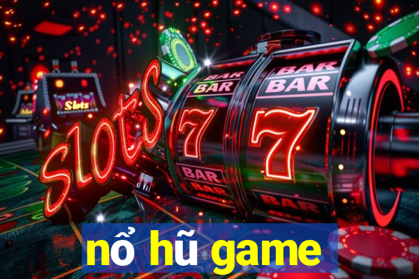 nổ hũ game