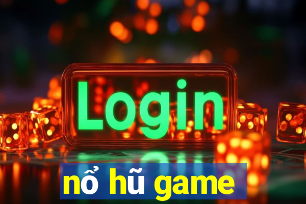 nổ hũ game