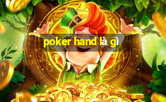 poker hand là gì