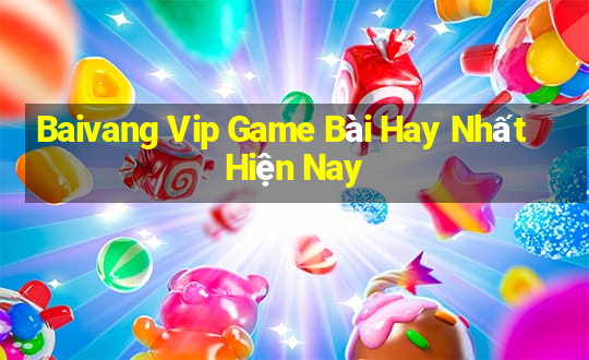 Baivang Vip Game Bài Hay Nhất Hiện Nay