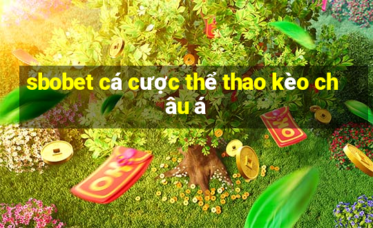 sbobet cá cược thể thao kèo châu á