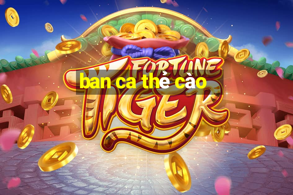 ban ca thẻ cào