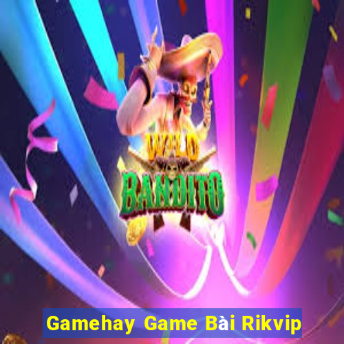 Gamehay Game Bài Rikvip