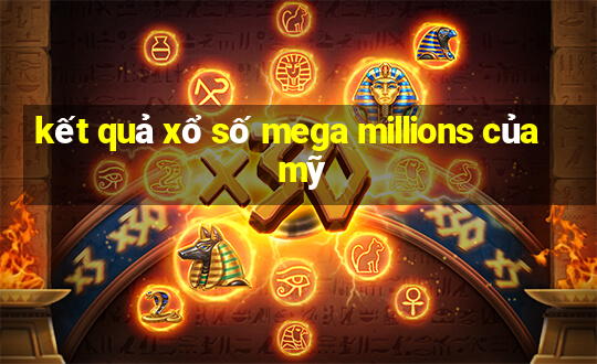 kết quả xổ số mega millions của mỹ