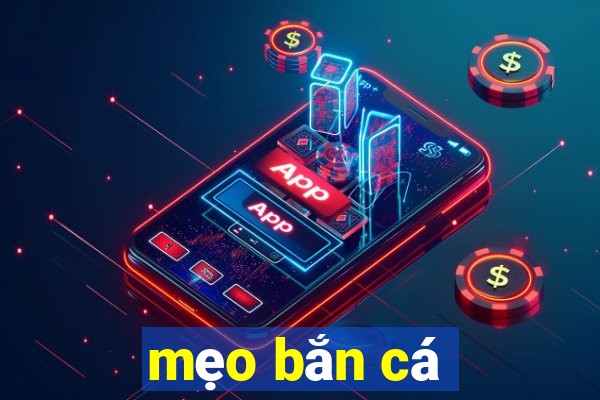 mẹo bắn cá