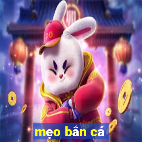 mẹo bắn cá