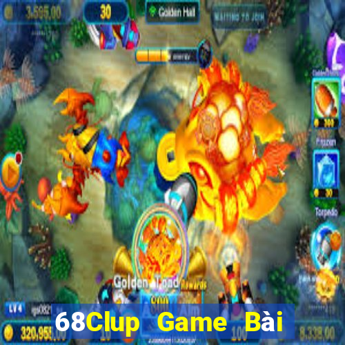 68Clup Game Bài Trực Tuyến