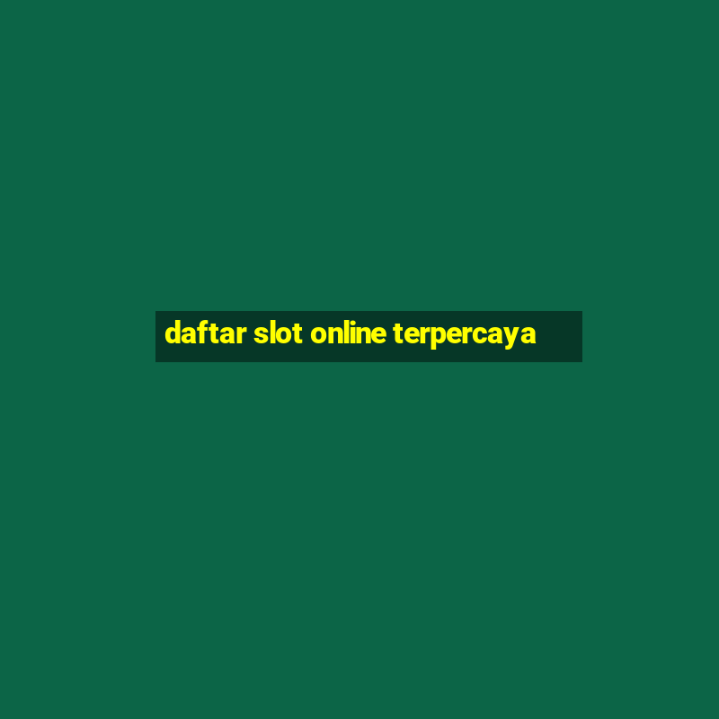 daftar slot online terpercaya