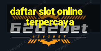 daftar slot online terpercaya