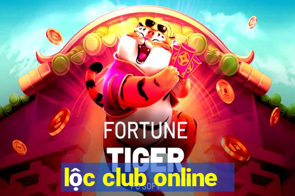 lộc club online