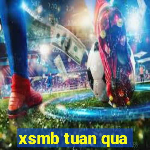 xsmb tuan qua