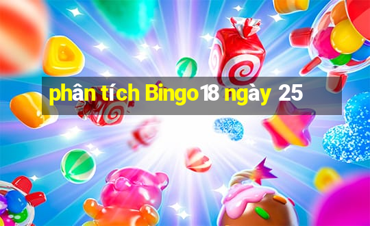 phân tích Bingo18 ngày 25