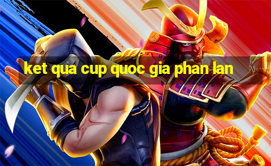 ket qua cup quoc gia phan lan