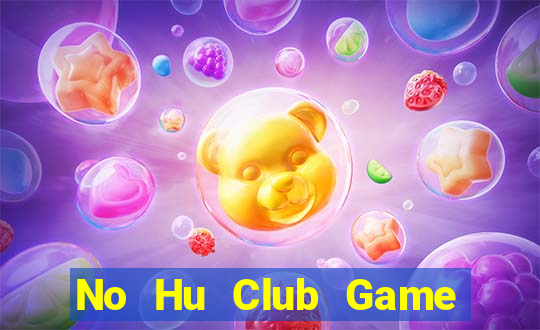 No Hu Club Game Bài Mới