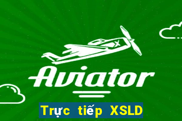 Trực tiếp XSLD ngày 27