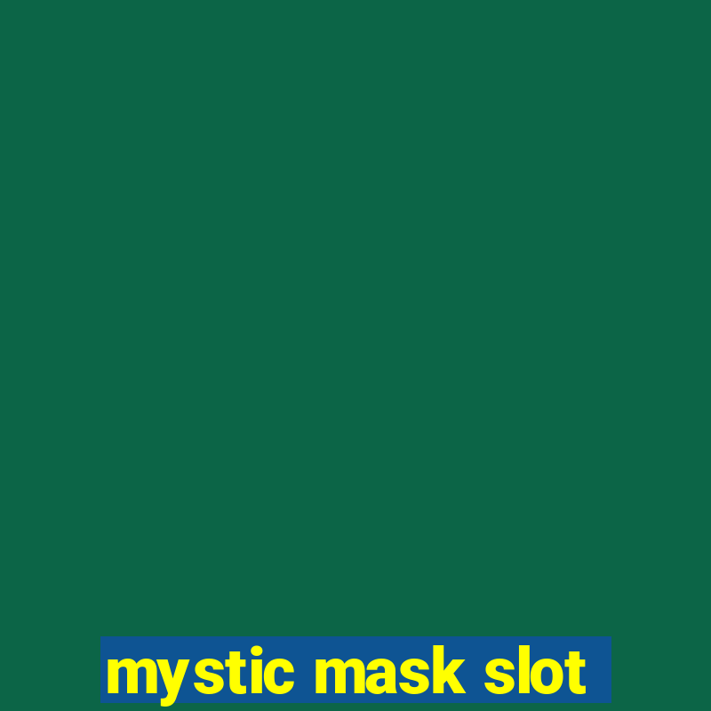 mystic mask slot