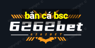 bắn cá bsc