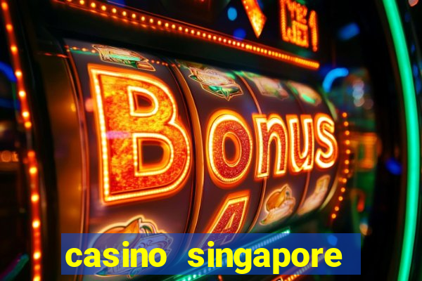 casino singapore marina bay