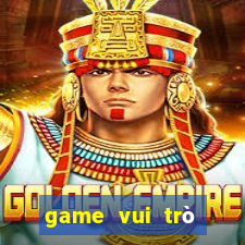 game vui trò chơi con mực