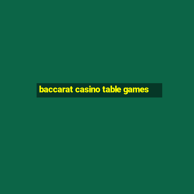 baccarat casino table games