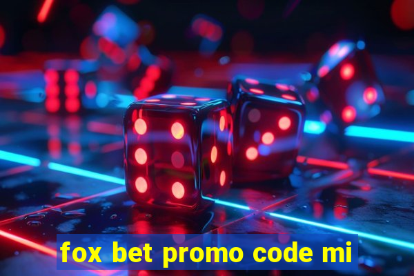 fox bet promo code mi