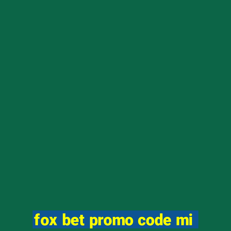 fox bet promo code mi