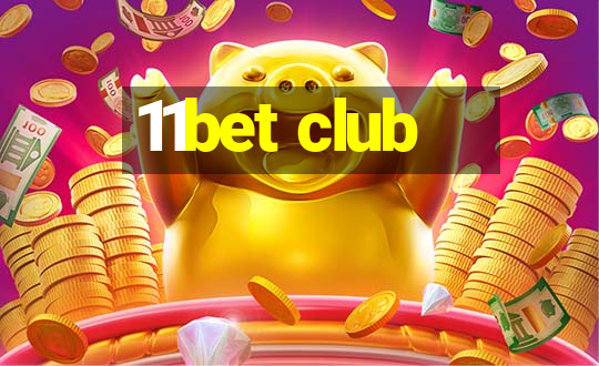 11bet club