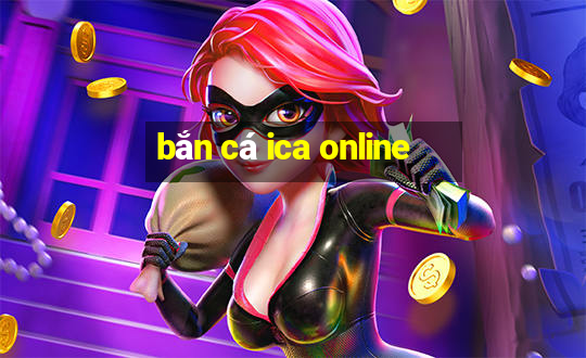 bắn cá ica online