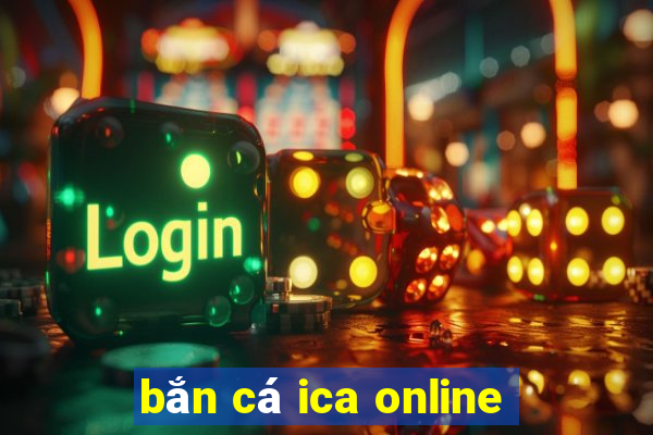 bắn cá ica online