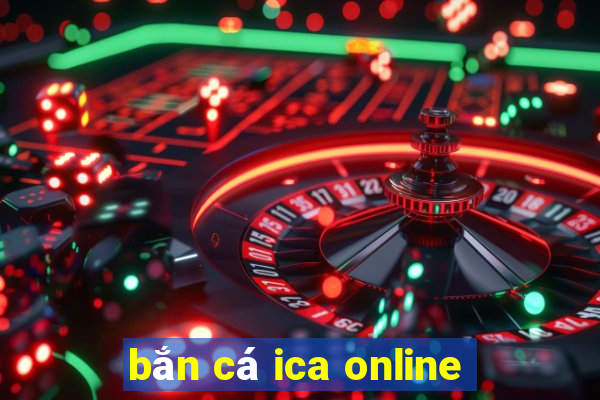 bắn cá ica online