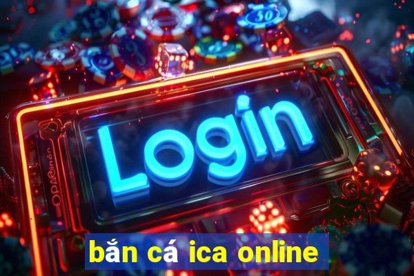 bắn cá ica online