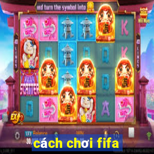 cách chơi fifa