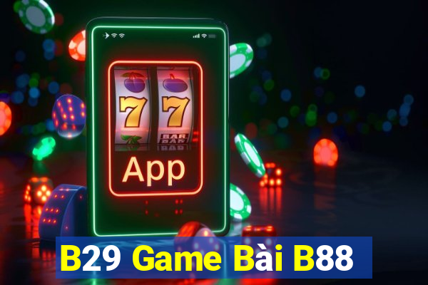 B29 Game Bài B88