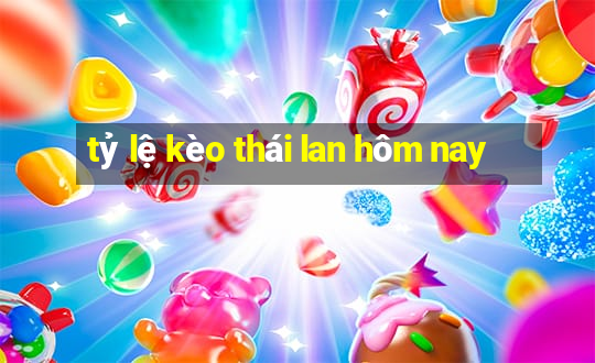 tỷ lệ kèo thái lan hôm nay