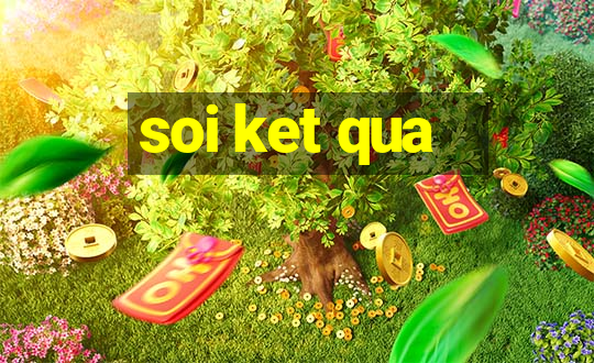 soi ket qua