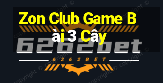 Zon Club Game Bài 3 Cây