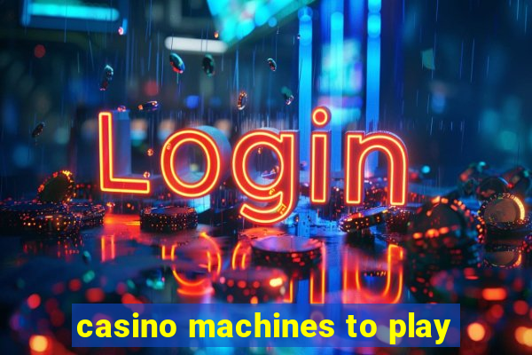 casino machines to play