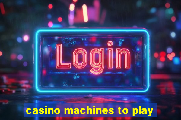 casino machines to play