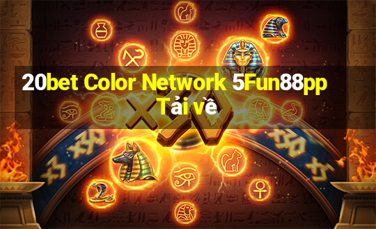 20bet Color Network 5Fun88pp Tải về