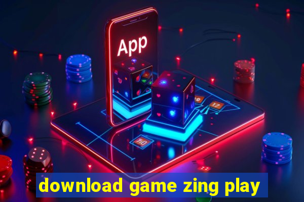 download game zing play