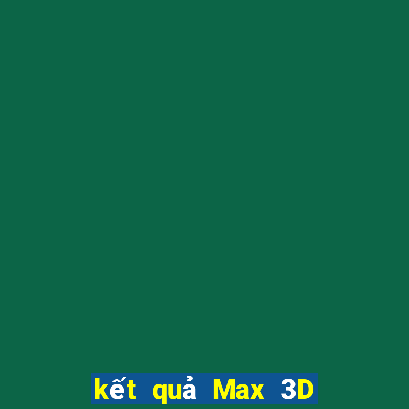 kết quả Max 3D ngày 16