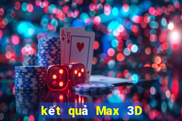 kết quả Max 3D ngày 16