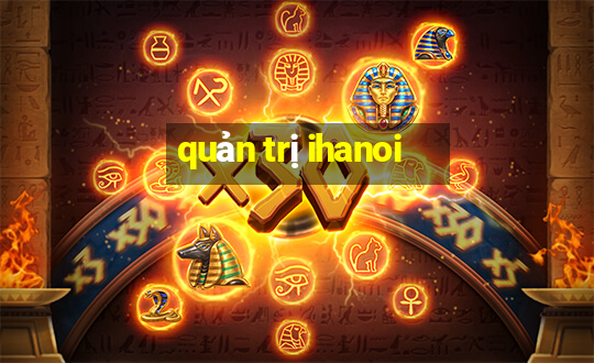 quản trị ihanoi