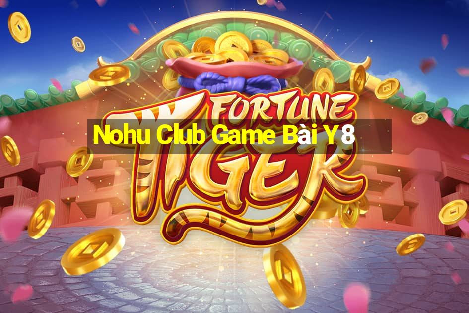 Nohu Club Game Bài Y8