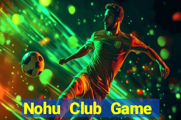 Nohu Club Game Bài Y8