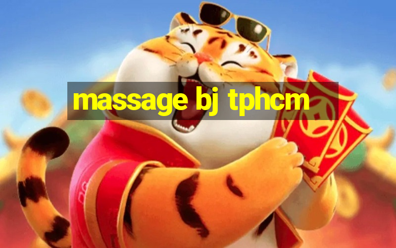 massage bj tphcm